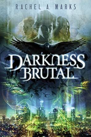 Darkness Brutal by Rachel A. Marks