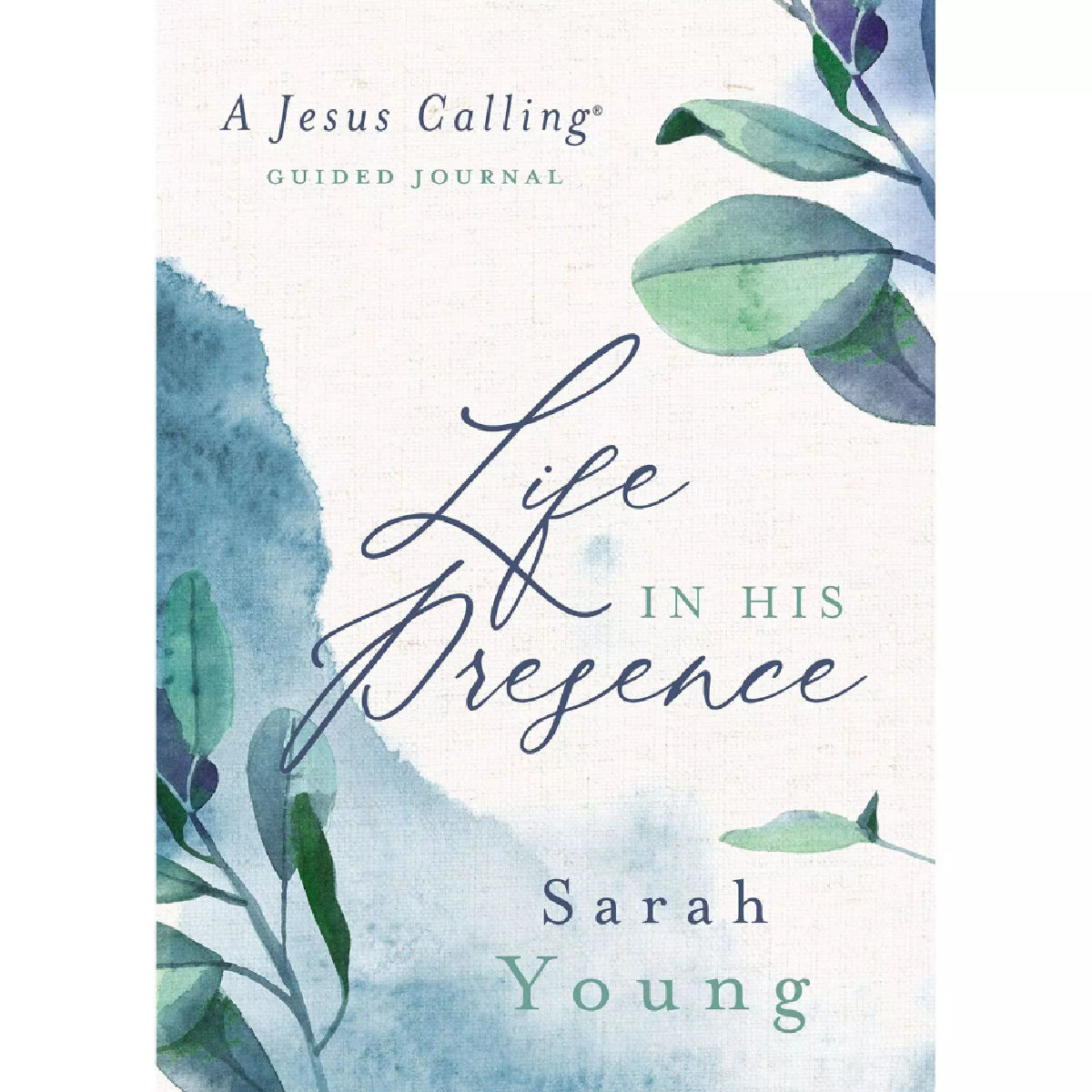 Life in His Presence A Jesus Calling Guided Journal by Sarah Young